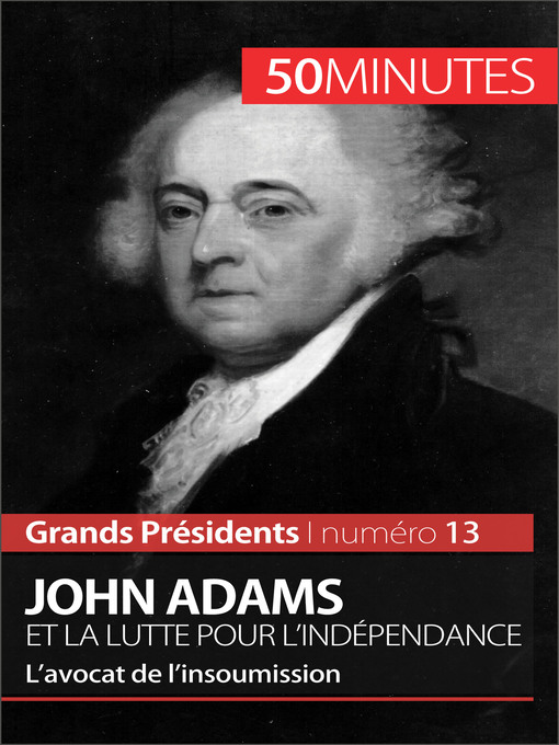 Title details for John Adams et la lutte pour l'indépendance by Eloi Piet - Available